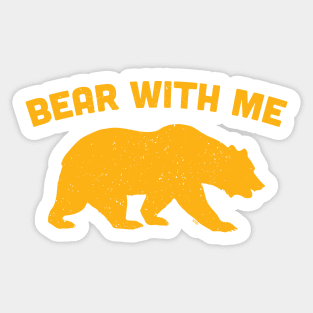 Bear with me (yellow) Sticker